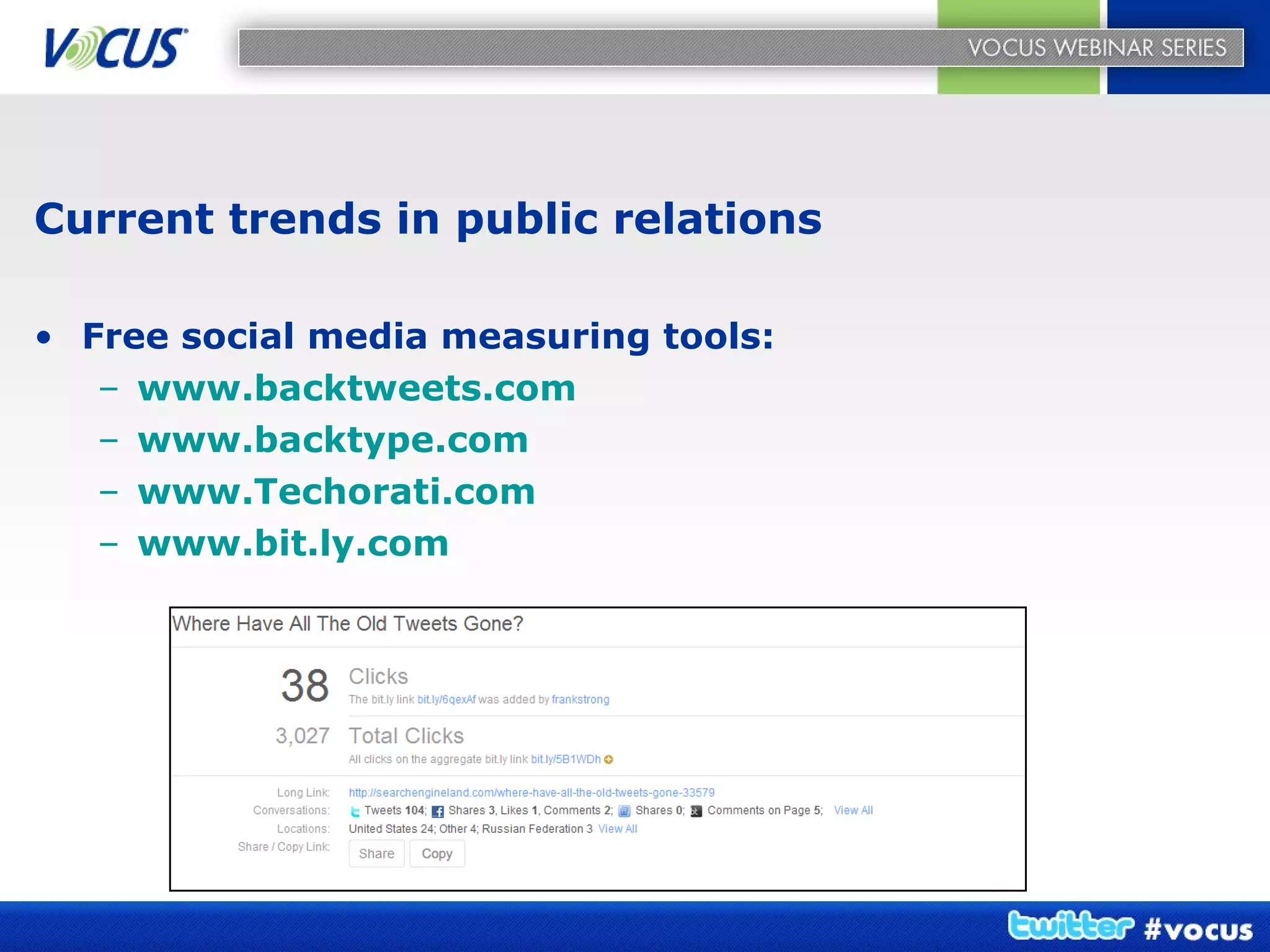 Current trends in public relations Free social media measuring tools: www.backtweets.com www.backtype.com www.Techorati.com   www.bit.ly.com   
