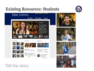 Existing Resources: Students




Tell the story
 