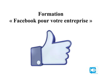 Formation
« Facebook pour votre entreprise »
 