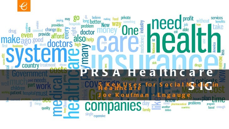 PRSA Healthcare SIG 5 Key Uses for Social Media in Healthcare Joe Koufman - Engauge 