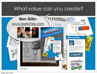 Twitter keeps everyone in the know

                      Ben Gillin
                   www.twetches.com




Tuesday, June 15, 2010
 