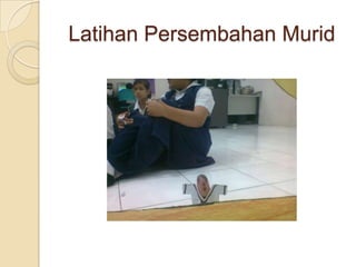 Latihan Persembahan Murid
 