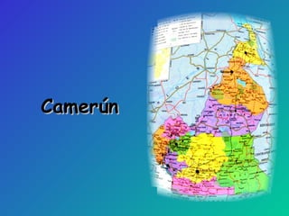 CamerúnCamerún
 