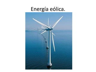 Energía eólica. 