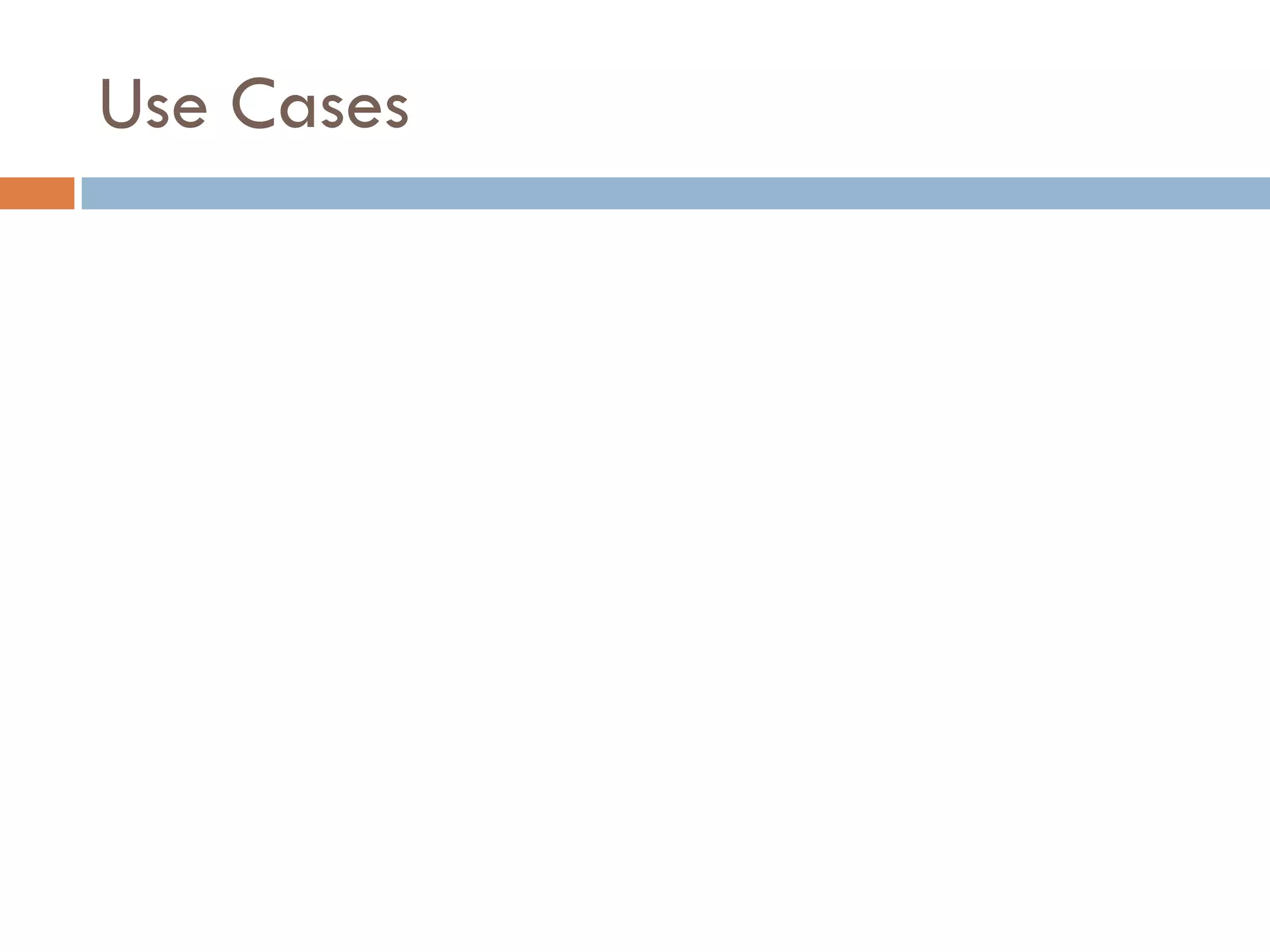 Use Cases
 