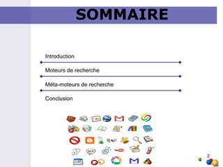  SOMMAIREIntroductionMoteurs de rechercheMéta-moteurs de rechercheConclusion2
