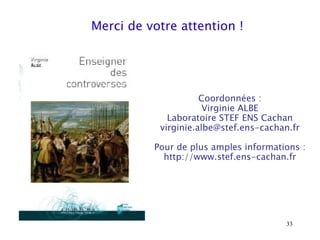 Merci de votre attention !




                     Coordonnées :
                      Virginie ALBE
             Laboratoire STEF ENS Cachan
           virginie.albe@stef.ens-cachan.fr

          Pour de plus amples informations :
            http://www.stef.ens-cachan.fr




                                       33
 
