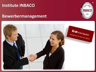 ®
Institute INBACO

Bewerbermanagement
 