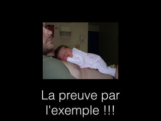 La preuve par
 l'exemple !!!
 