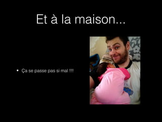 Et à la maison...


• Ça se passe pas si mal !!!
 