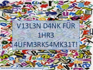 V13L3N D4NK FÜR
1HR3
4UFM3RK54MK31T!
Bildquelle: http://de.123rf.com/photo_13179934_handmade-alphabet-collage-zeitschrift-briefe.html
 