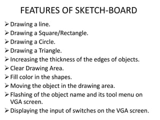 FEATURES OF SKETCH-BOARD ,[object Object]