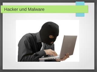 Hacker und Malware
 
