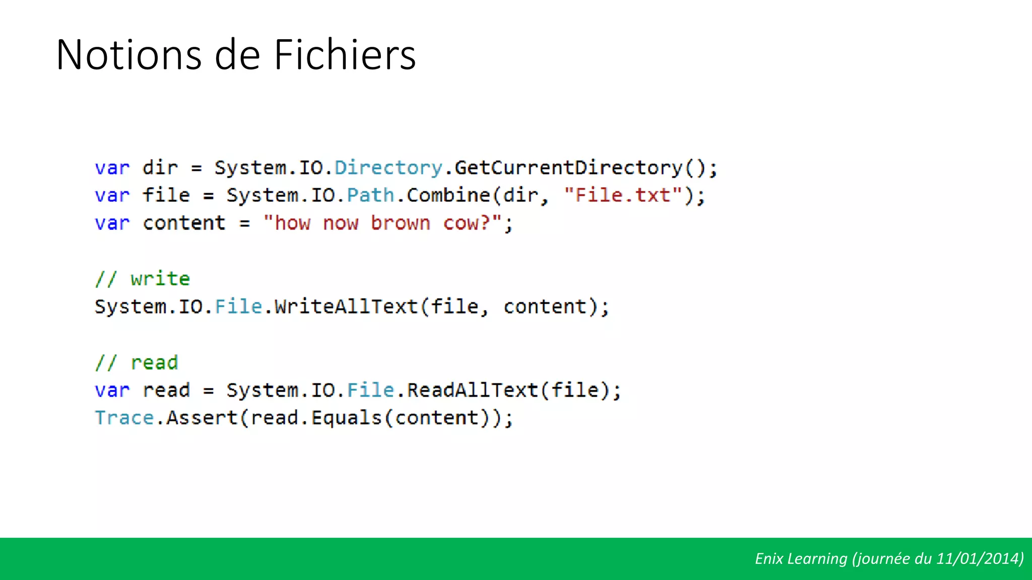 Notions de Fichiers
Enix Learning (journée du 11/01/2014)
 