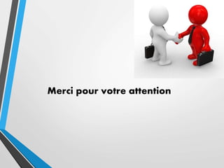 Merci pour votre attention
 