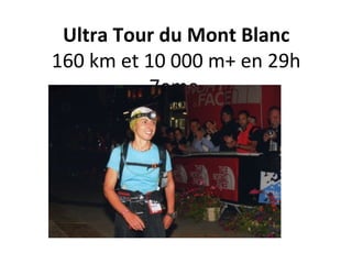 Ultra Tour du Mont Blanc
160 km et 10 000 m+ en 29h
7eme
 