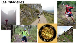 Les Citadelles…Les Citadelles…
 