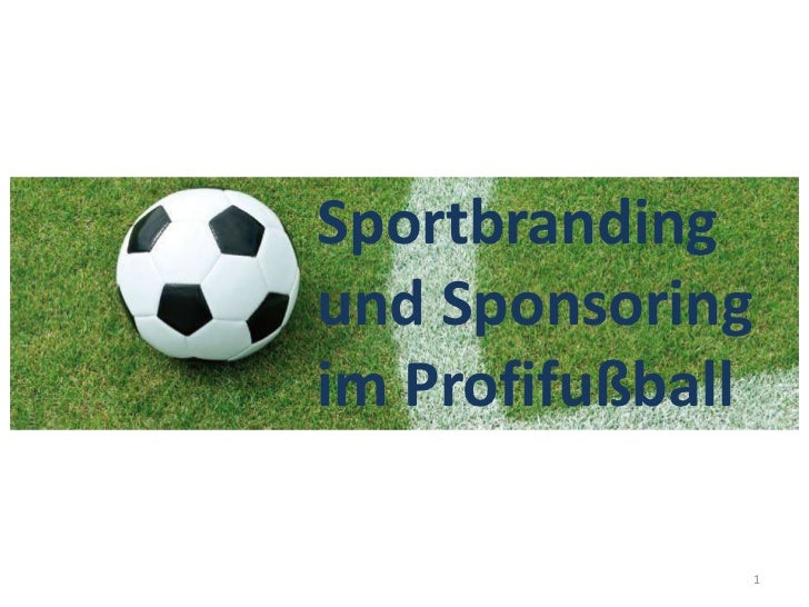 Sportsponsoring u. Sportbranding im Profifußball