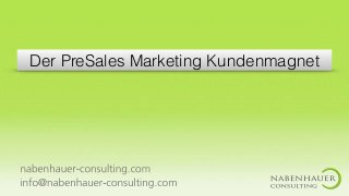 Der PreSales Marketing Kundenmagnet
 