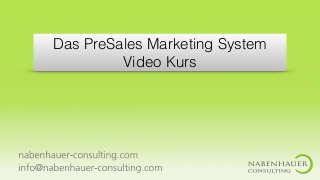 Das PreSales Marketing System
Video Kurs
 