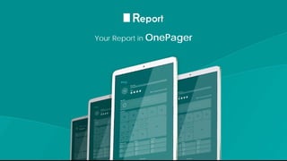 Your Report in OnePager
 