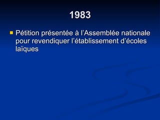 1983 Pétition présentée à l’Assemblée nationale pour revendiquer l’établissement d’écoles laïques  