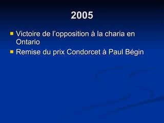 2005 Victoire de l’opposition à la charia en Ontario Remise du prix Condorcet à Paul Bégin  
