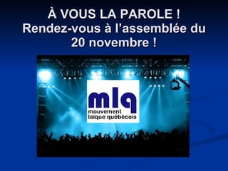 À VOUS LA PAROLE ! Rendez-vous à l’assemblée du 20 novembre ! 