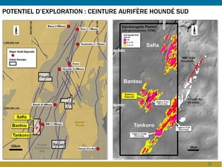 23
POTENTIEL D’EXPLORATION : CEINTURE AURIFÈRE HOUNDÉ SUD
 