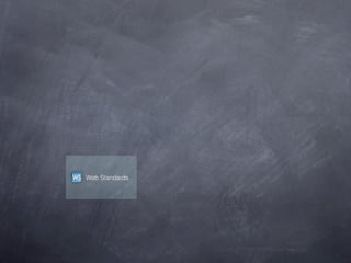 Web Standards
 
