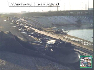 PVC nach wenigen Jahren  - Eurotunnel 