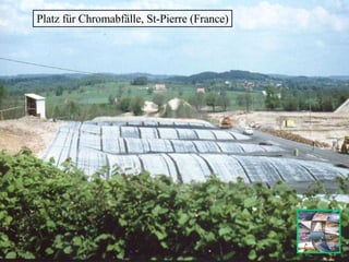 Platz für Chromabfälle, St-Pierre (France) 