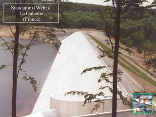 Staudamm (Wehr),  La Galaube (France) 
