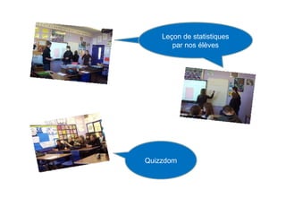 5 Quizzdom Leçon de statistiques par nos élèves 