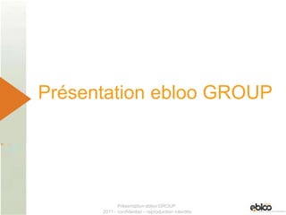 Présentation ebloo GROUP