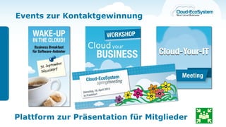 Events zur Kontaktgewinnung




Plattform zur Präsentation für Mitglieder
 