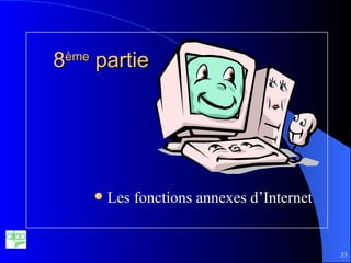 8 ème  partie Les fonctions annexes d’Internet 