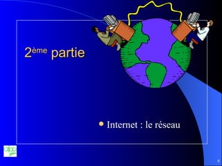 2 ème  partie Internet : le réseau 