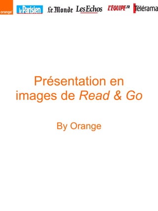 Présentation en images de  Read & Go By Orange 