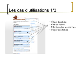 Les cas d'utilisations 1/3 Visuel d'un blog  Voir les fiches Effectuer des recherches Poster des fiches 