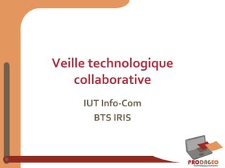 Veille technologique collaborative IUT Info-Com BTS IRIS 