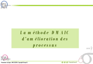 La méthode  DMAIC d’amélioration des processus 