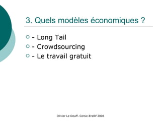 3. Quels modèles économiques ?  - Long Tail - Crowdsourcing - Le travail gratuit 