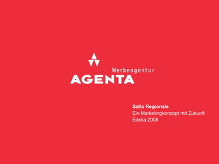 Salto Regionale Ein Marketingkonzept mit Zukunft Edeka 2008 