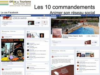 Les 10 commandements
Le cas Facebook        Animer son réseau social
 