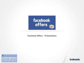 Facebook Offers - Présentation
 