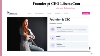Founder et CEO LibertaCom
site web LibertaCom
19
 