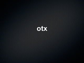 otx
 