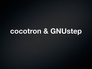 cocotron & GNUstep
 