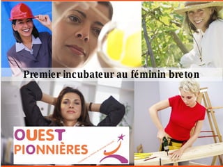 Premier incubateur au féminin breton 